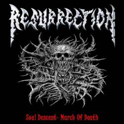 Resurrection (USA) : Soul Descent - March of Death